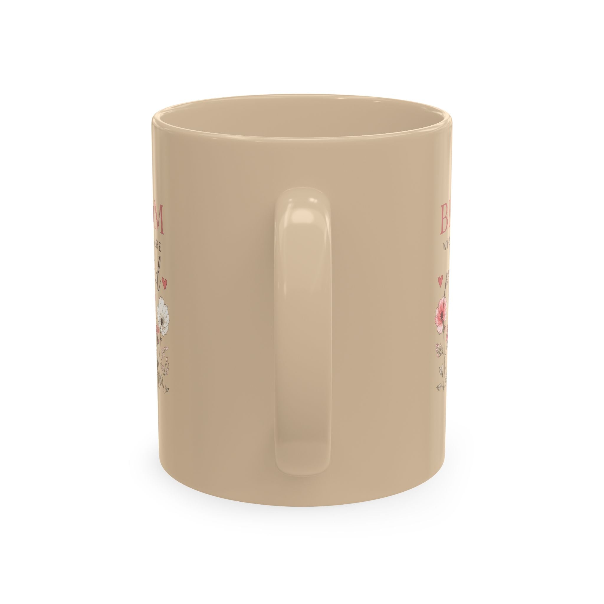 Bloom Where You Are Planted Ceramic Mug