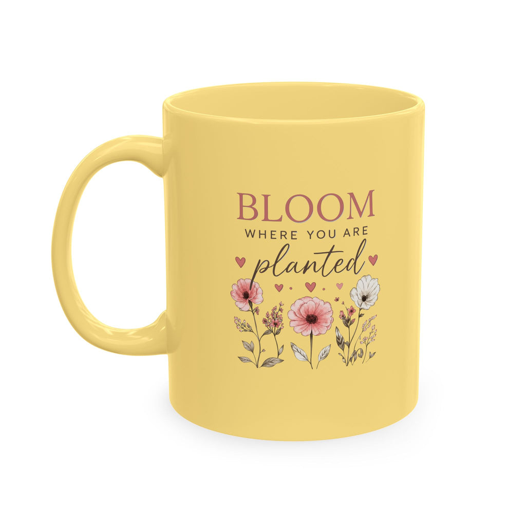Bloom Where You Are Planted Ceramic Mug
