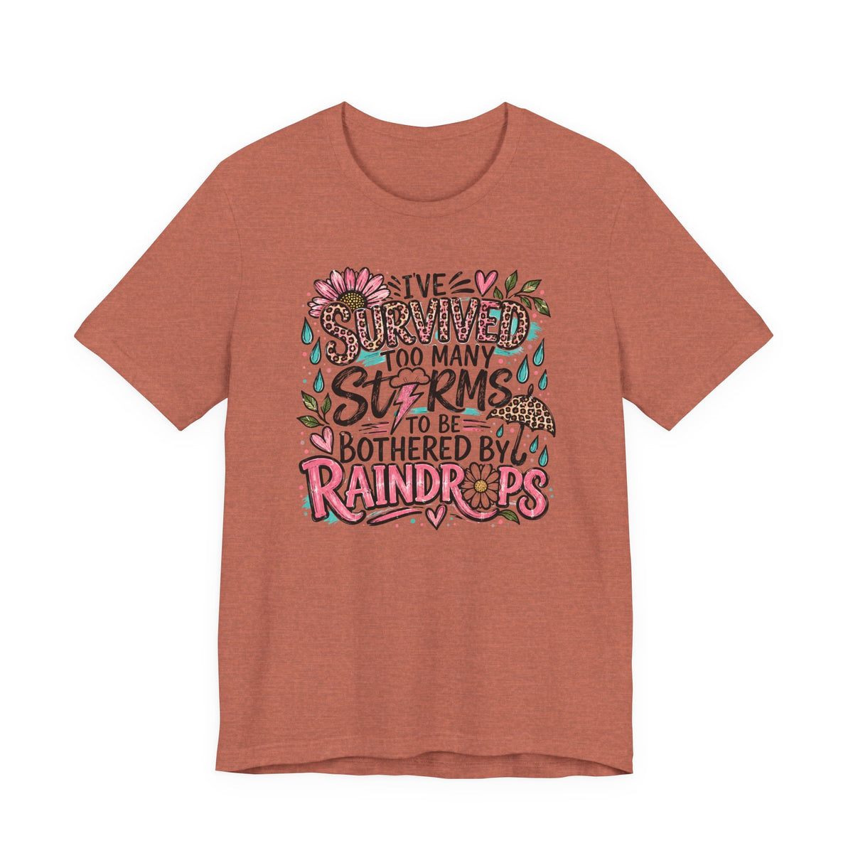 Survived Too Many Storms Tee