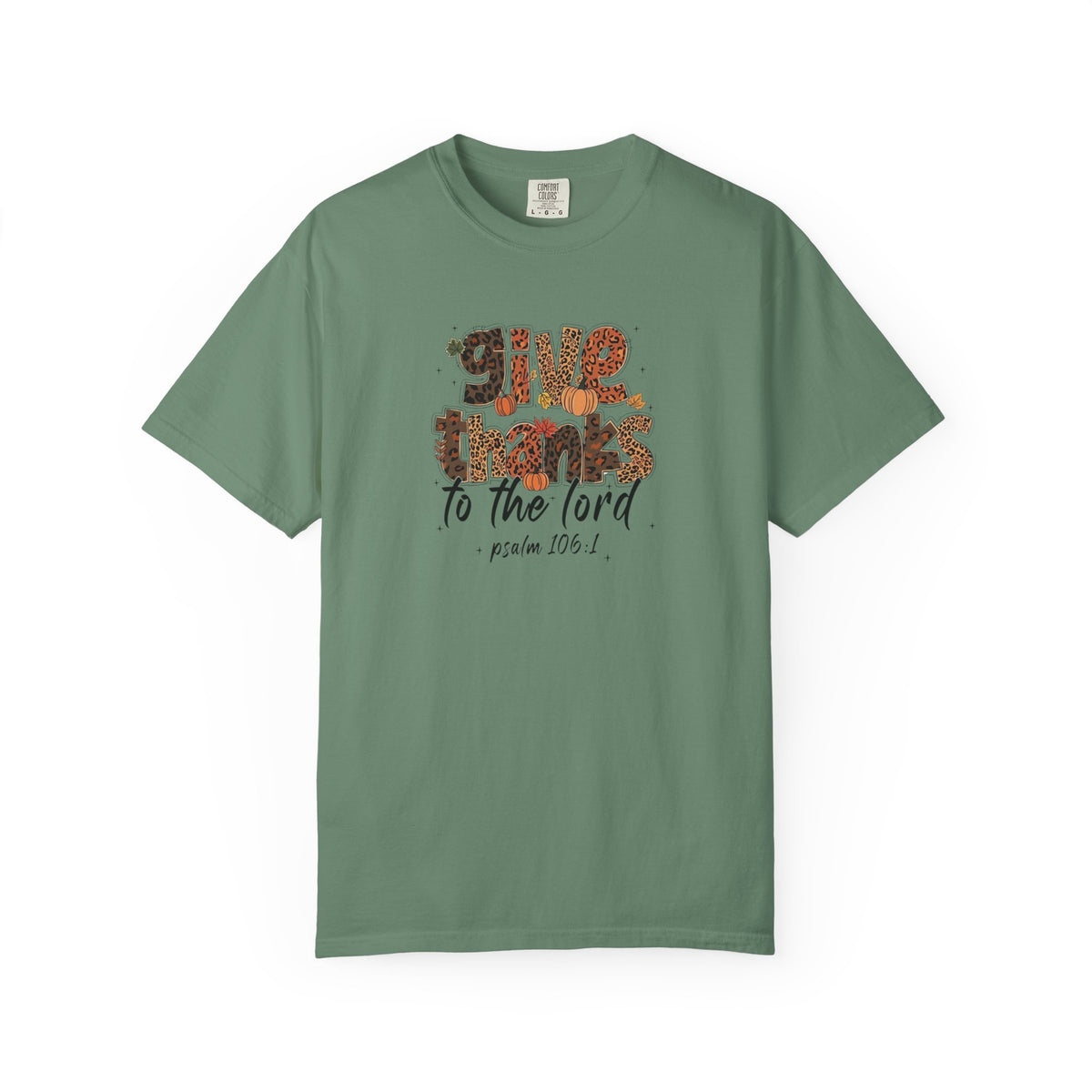 Give Thanks to the Lord T-Shirt — Psalm 106:1 Thanksgiving Faith Tee