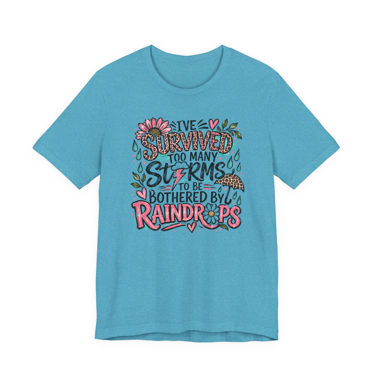 Survived Too Many Storms Tee