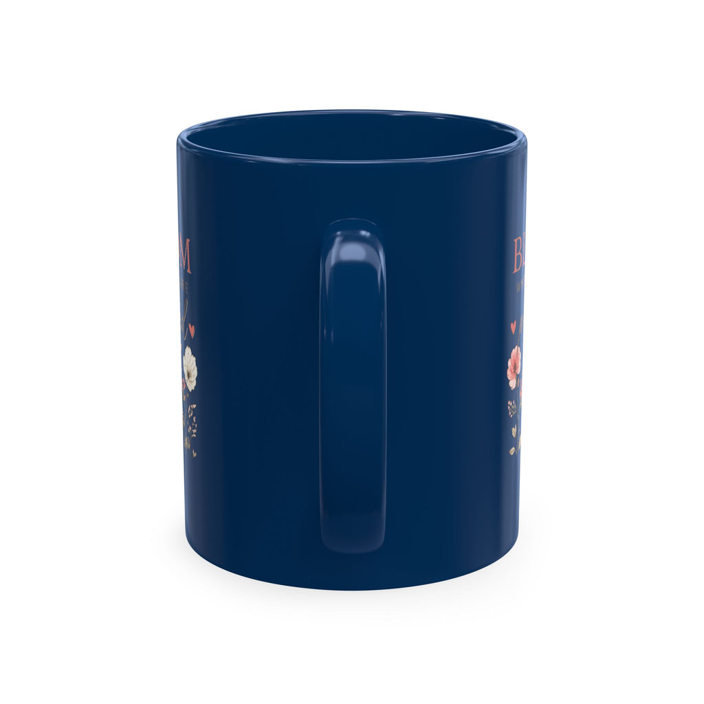 Bloom Where You Are Planted Ceramic Mug