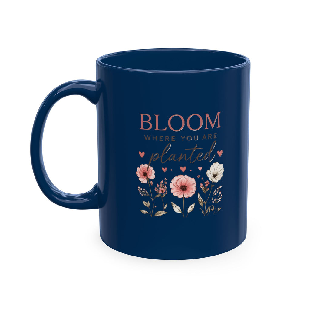 Bloom Where You Are Planted Ceramic Mug