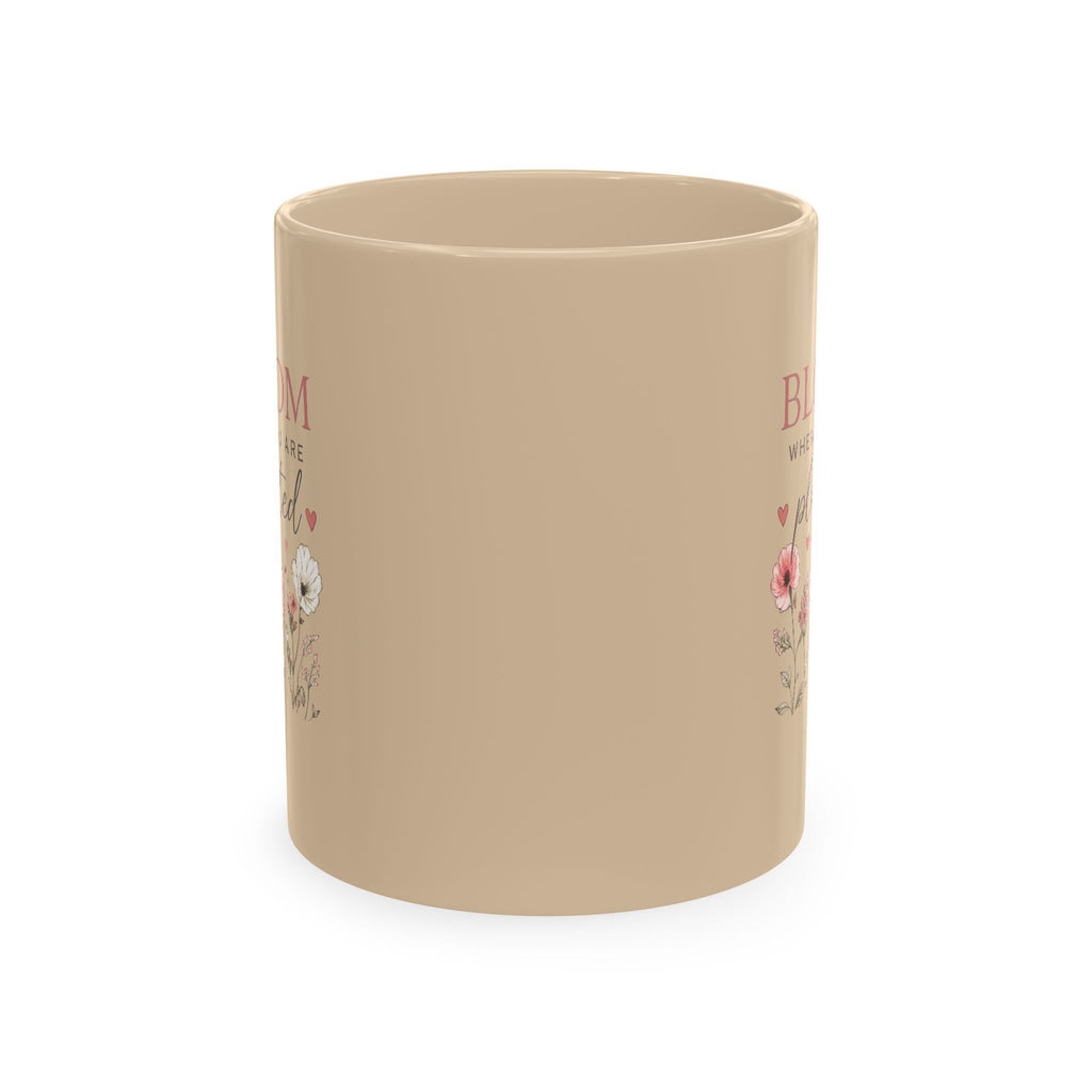 Bloom Where You Are Planted Ceramic Mug