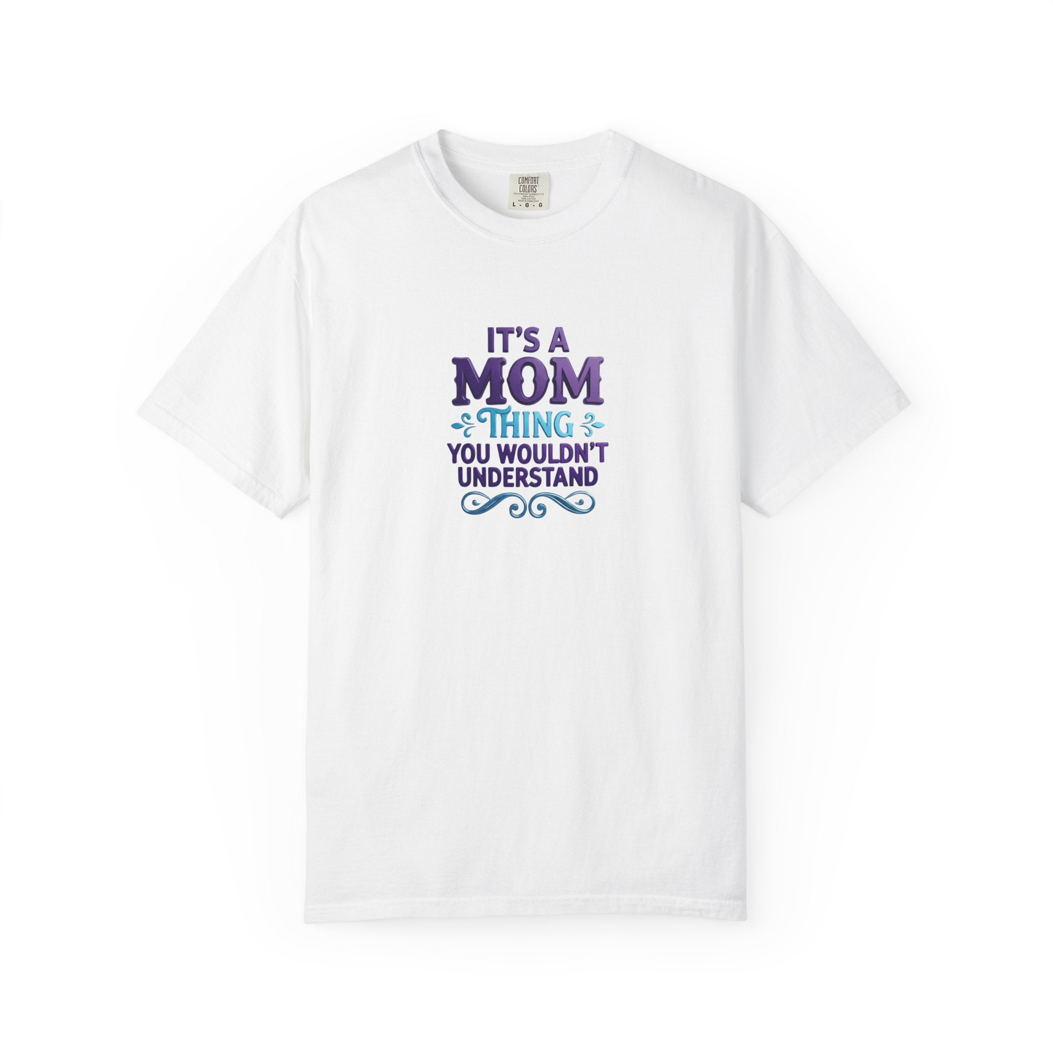 Mom Thing T-Shirt — "It's a Mom Thing You Wouldn't Understand"