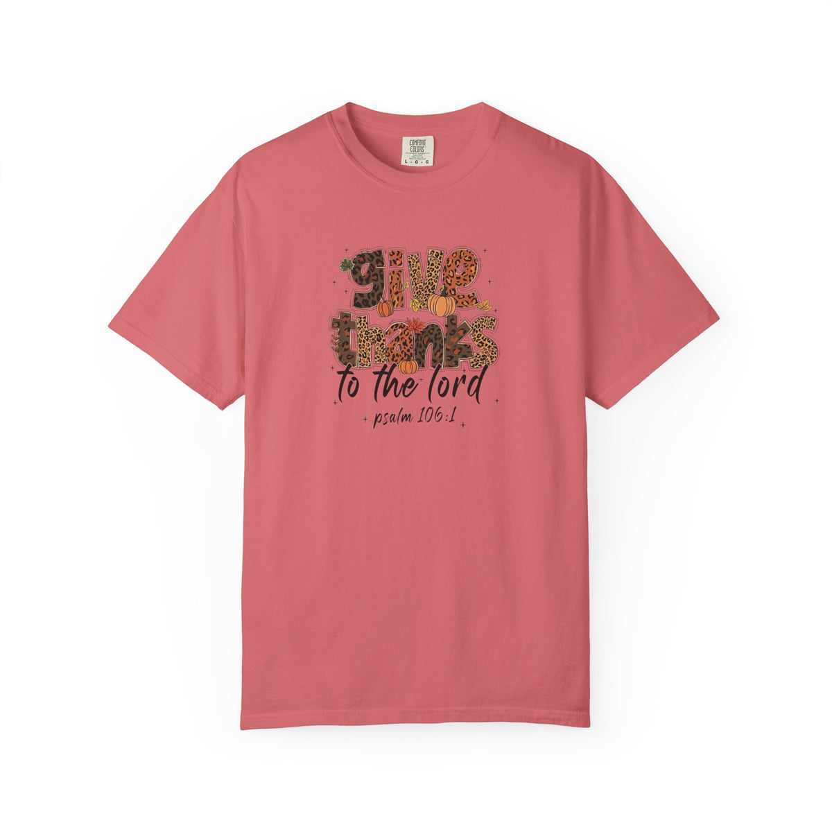 Give Thanks to the Lord T-Shirt — Psalm 106:1 Thanksgiving Faith Tee