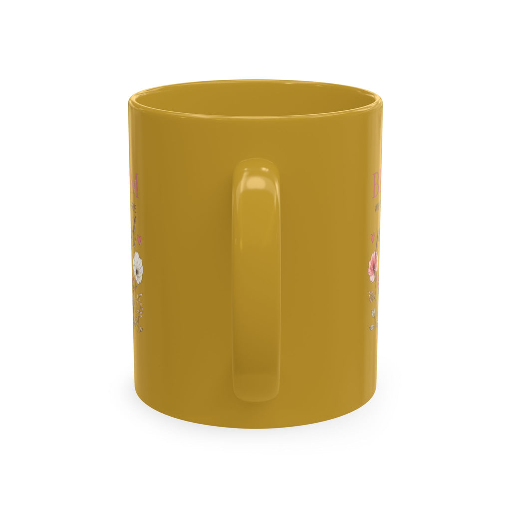 Bloom Where You Are Planted Ceramic Mug