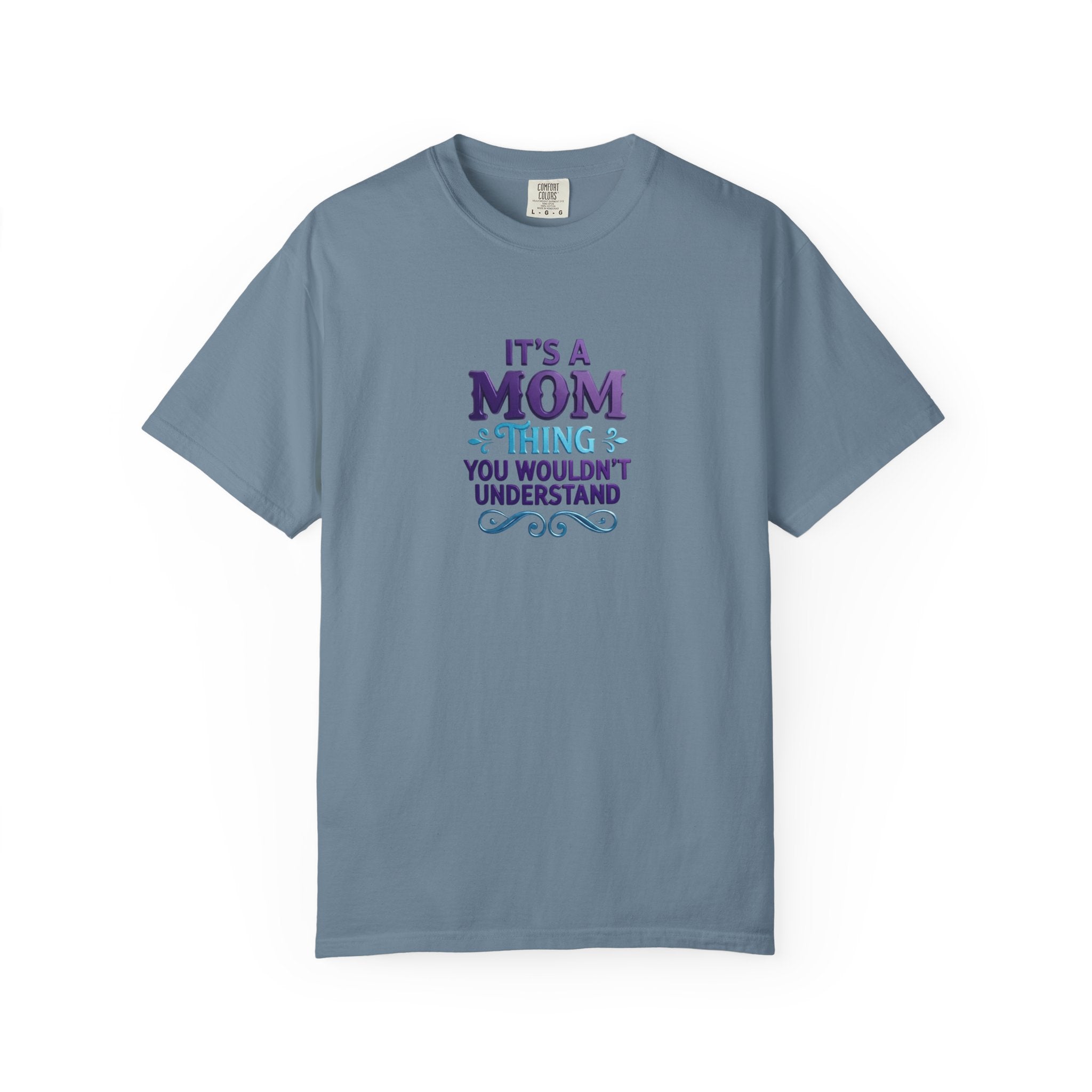 Mom Thing T-Shirt — "It's a Mom Thing You Wouldn't Understand"