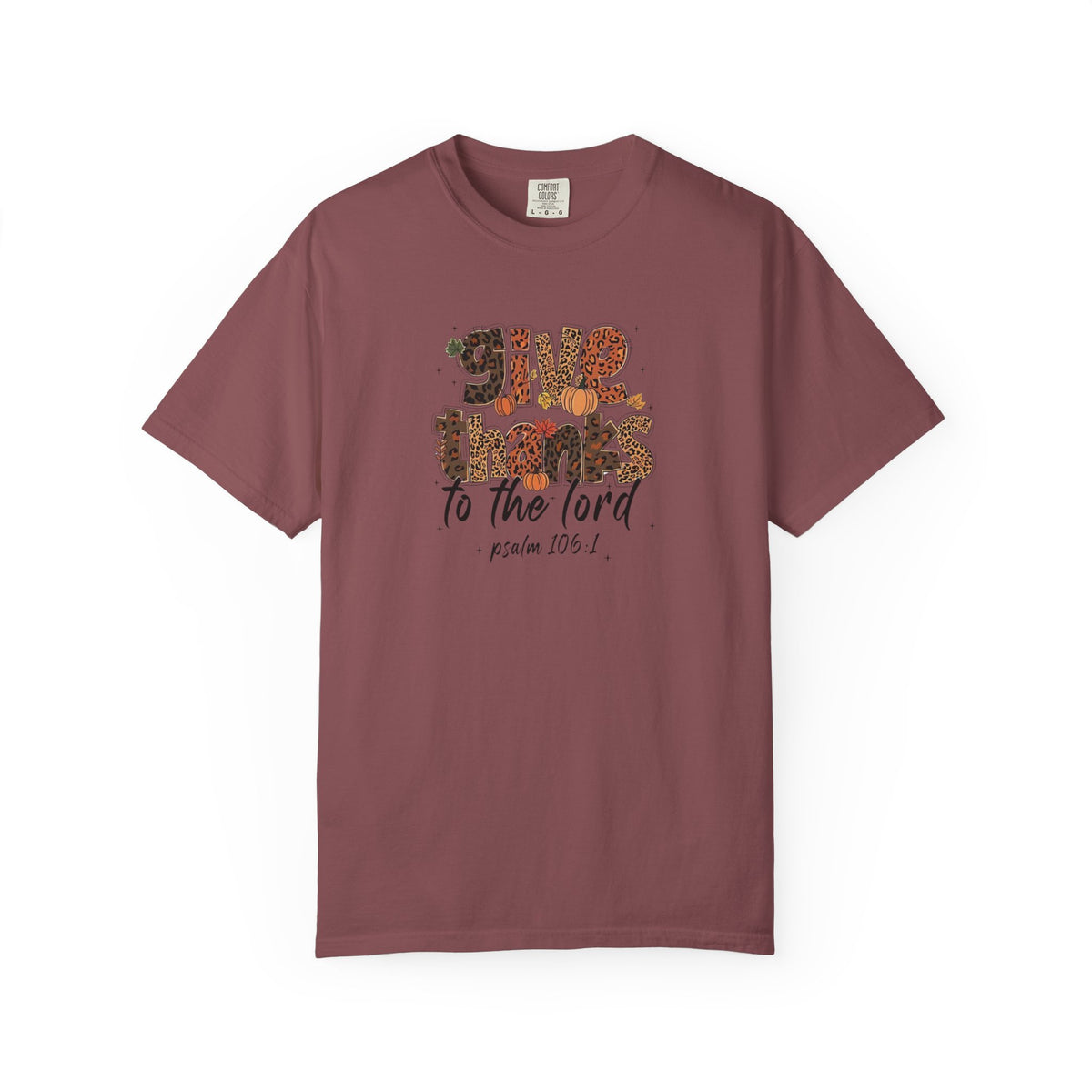 Give Thanks to the Lord T-Shirt — Psalm 106:1 Thanksgiving Faith Tee