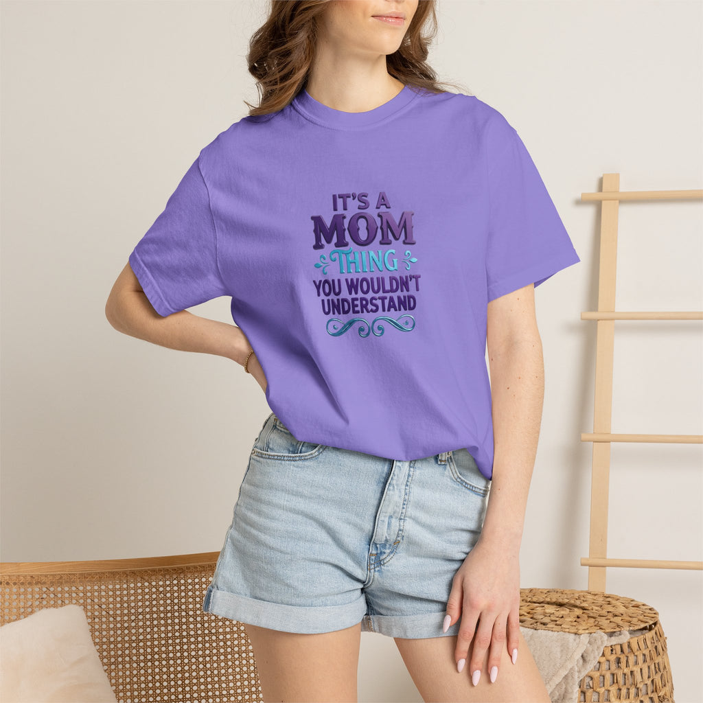Mom Thing T-Shirt — "It's a Mom Thing You Wouldn't Understand"