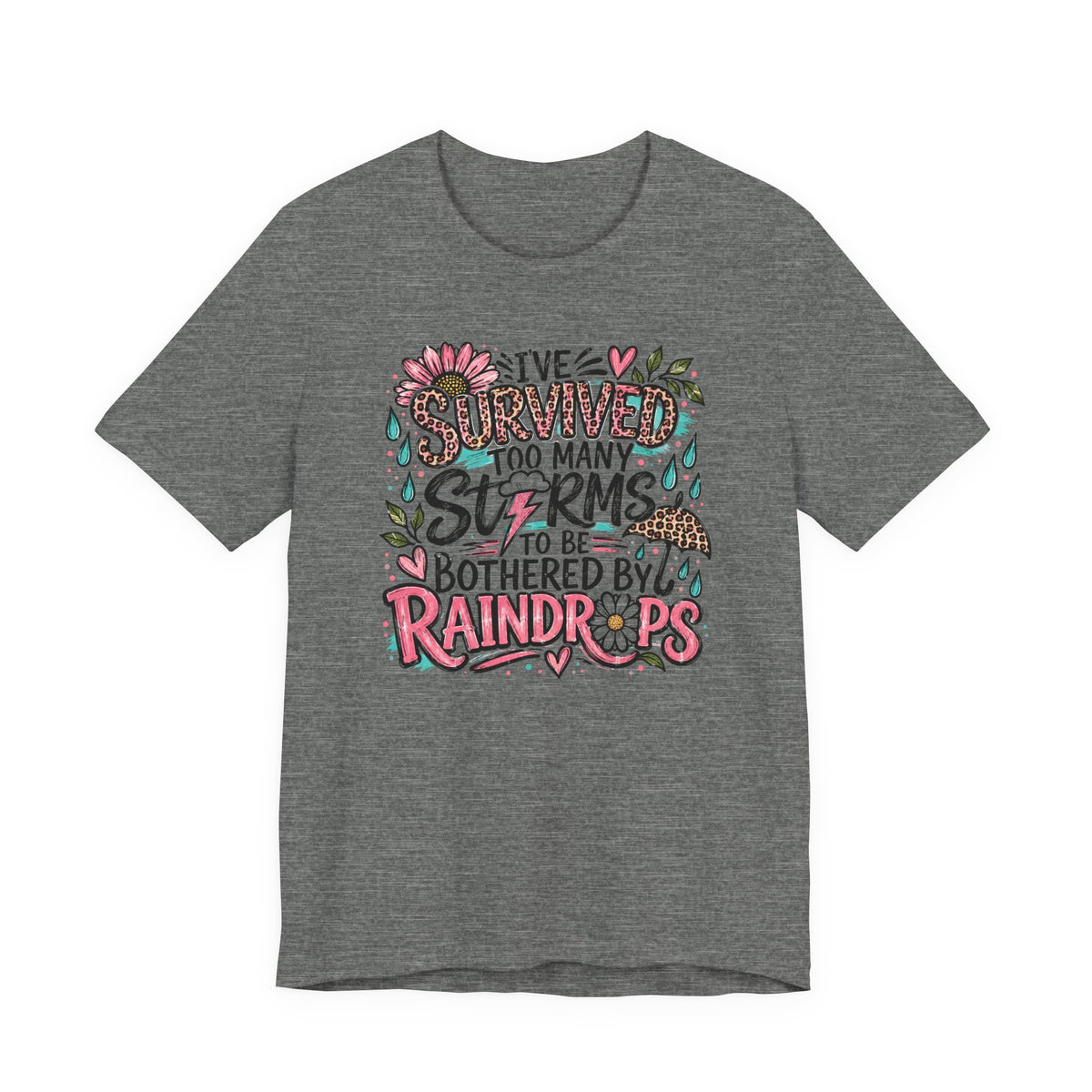 Survived Too Many Storms Tee