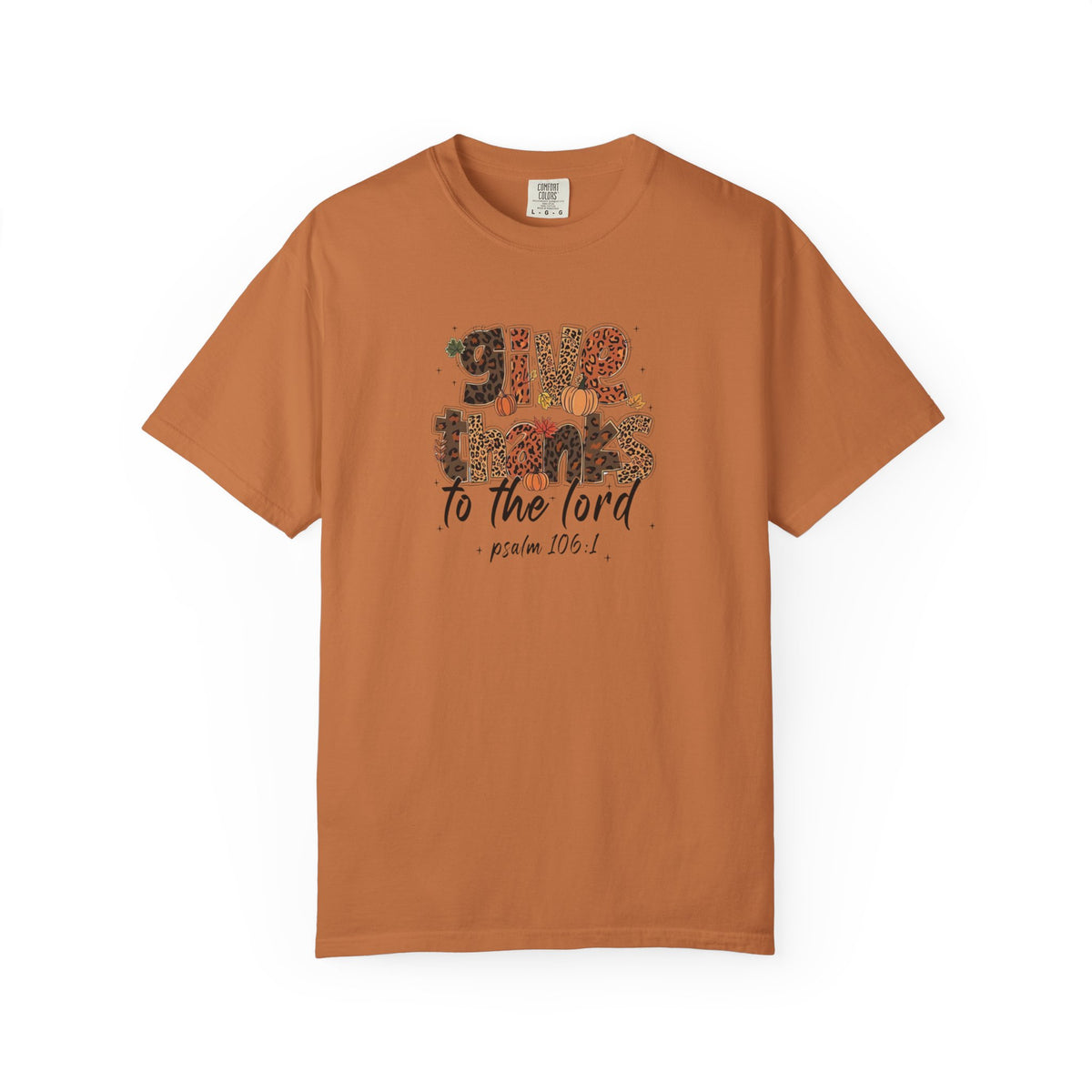 Give Thanks to the Lord T-Shirt — Psalm 106:1 Thanksgiving Faith Tee