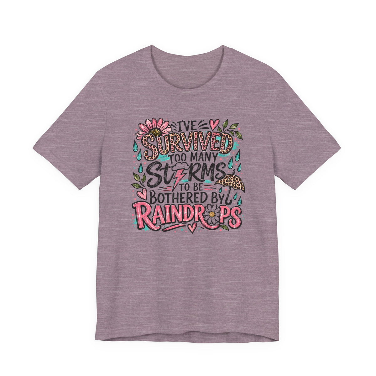 Survived Too Many Storms Tee