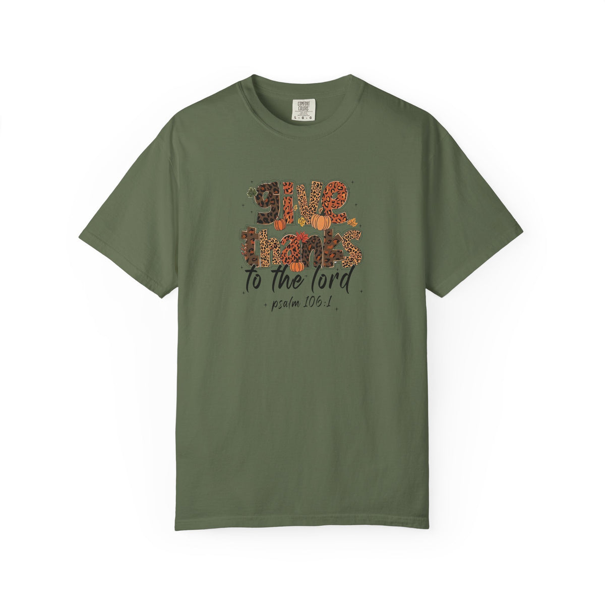 Give Thanks to the Lord T-Shirt — Psalm 106:1 Thanksgiving Faith Tee