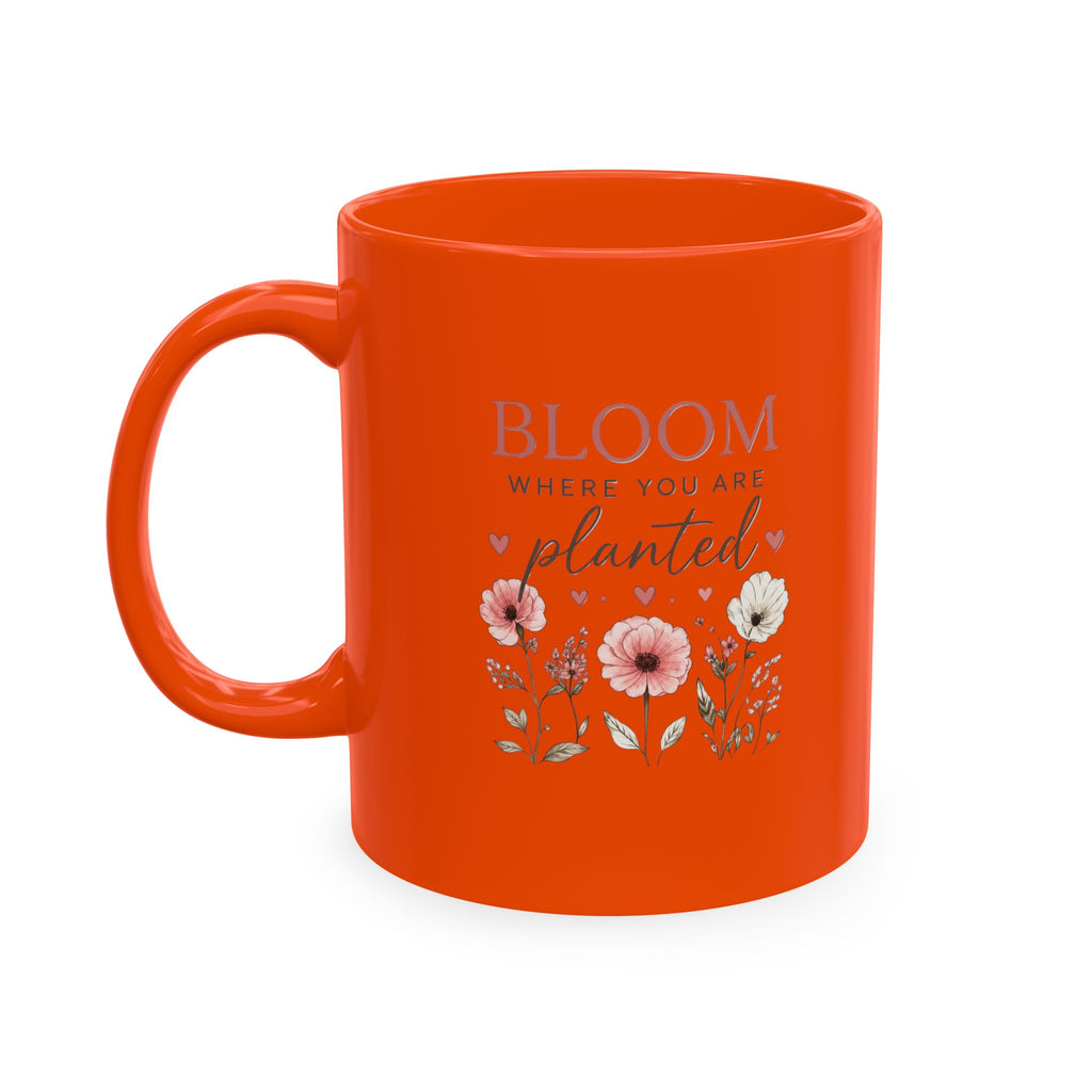 Bloom Where You Are Planted Ceramic Mug