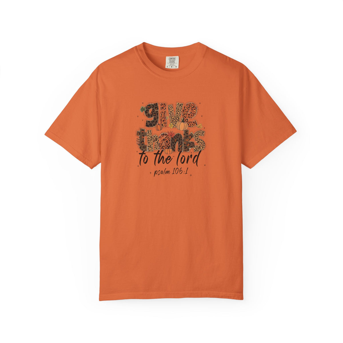 Give Thanks to the Lord T-Shirt — Psalm 106:1 Thanksgiving Faith Tee