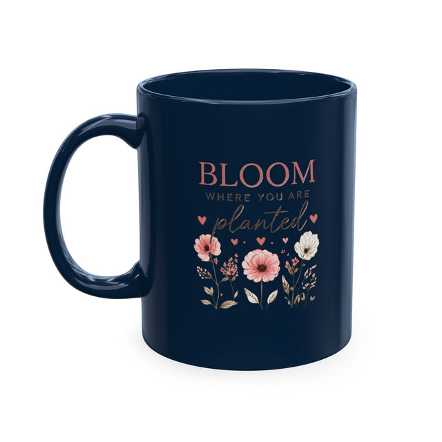 Bloom Where You Are Planted Ceramic Mug