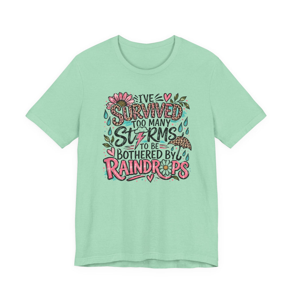 Survived Too Many Storms Tee