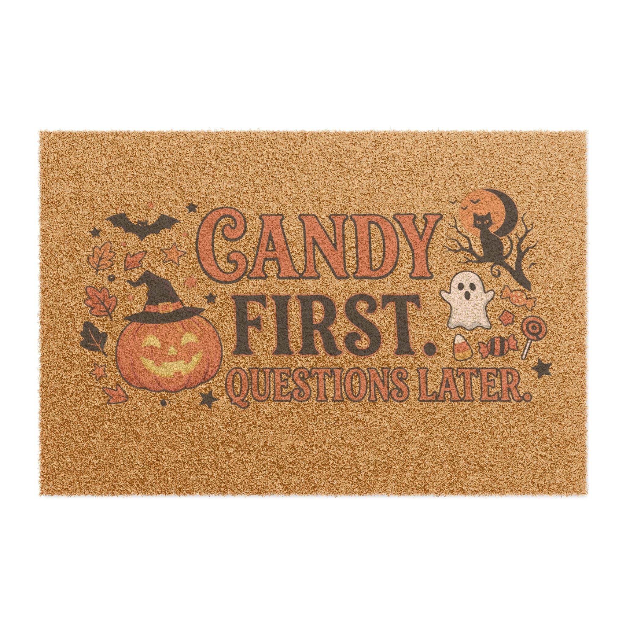 "Candy First, Questions Later" Spooky Welcome Mat