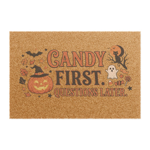 "Candy First, Questions Later" Spooky Welcome Mat