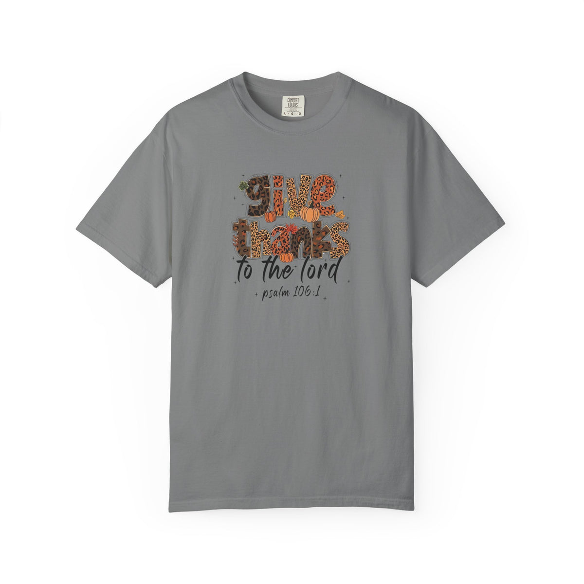 Give Thanks to the Lord T-Shirt — Psalm 106:1 Thanksgiving Faith Tee