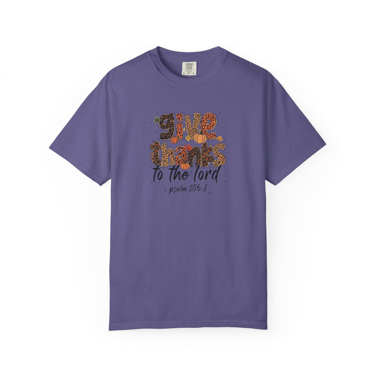 Give Thanks to the Lord T-Shirt — Psalm 106:1 Thanksgiving Faith Tee