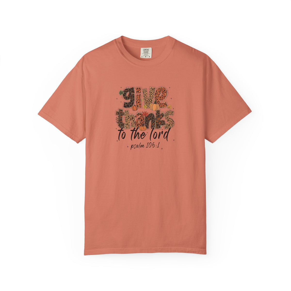 Give Thanks to the Lord T-Shirt — Psalm 106:1 Thanksgiving Faith Tee