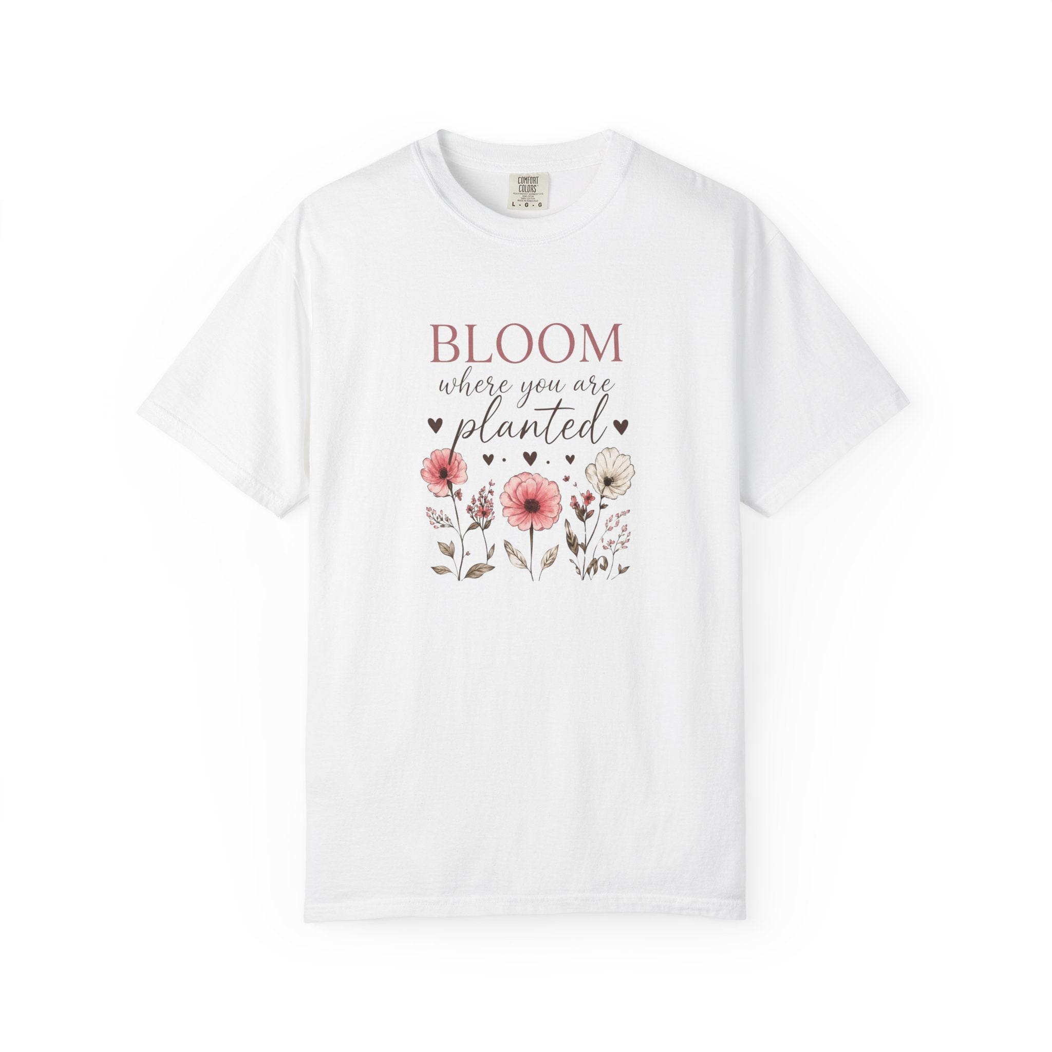 Bloom Where You’re Planted T-Shirt