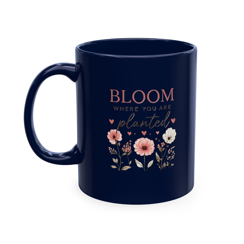 Bloom Where You Are Planted Ceramic Mug