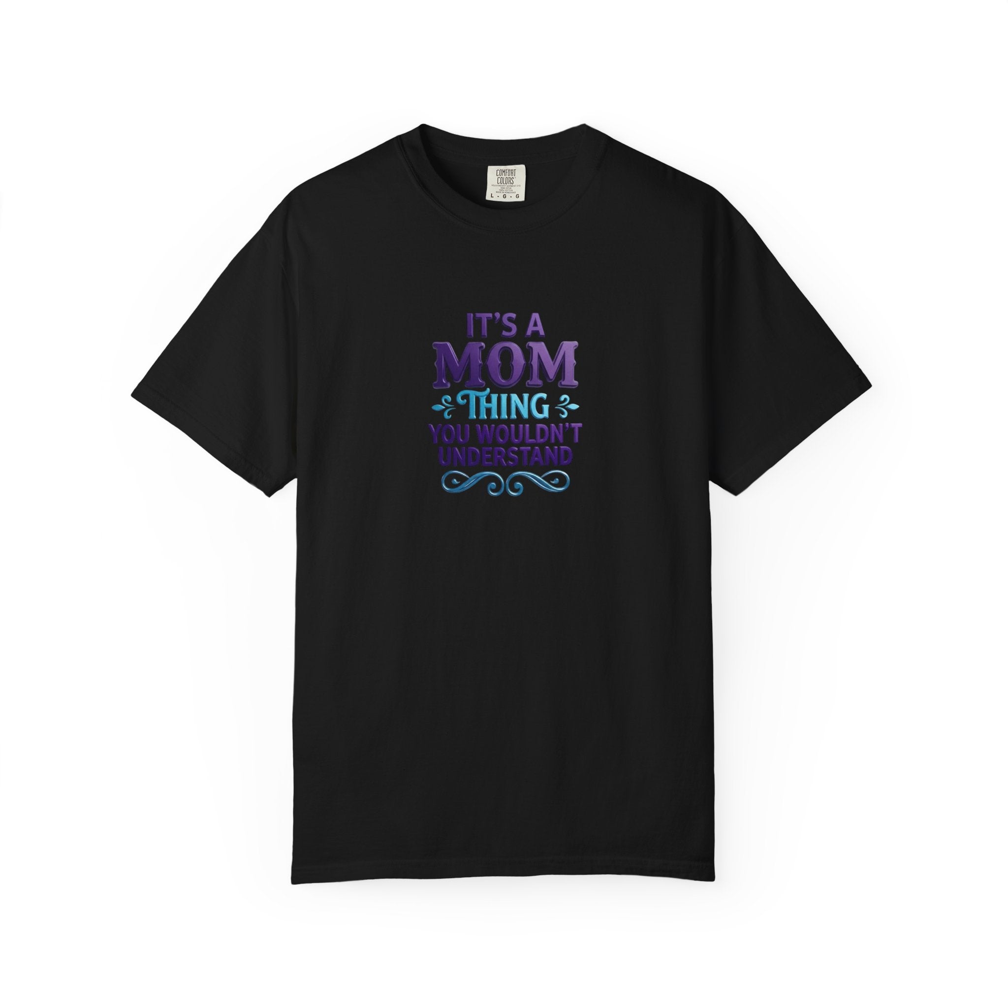 Mom Thing T-Shirt — "It's a Mom Thing You Wouldn't Understand"