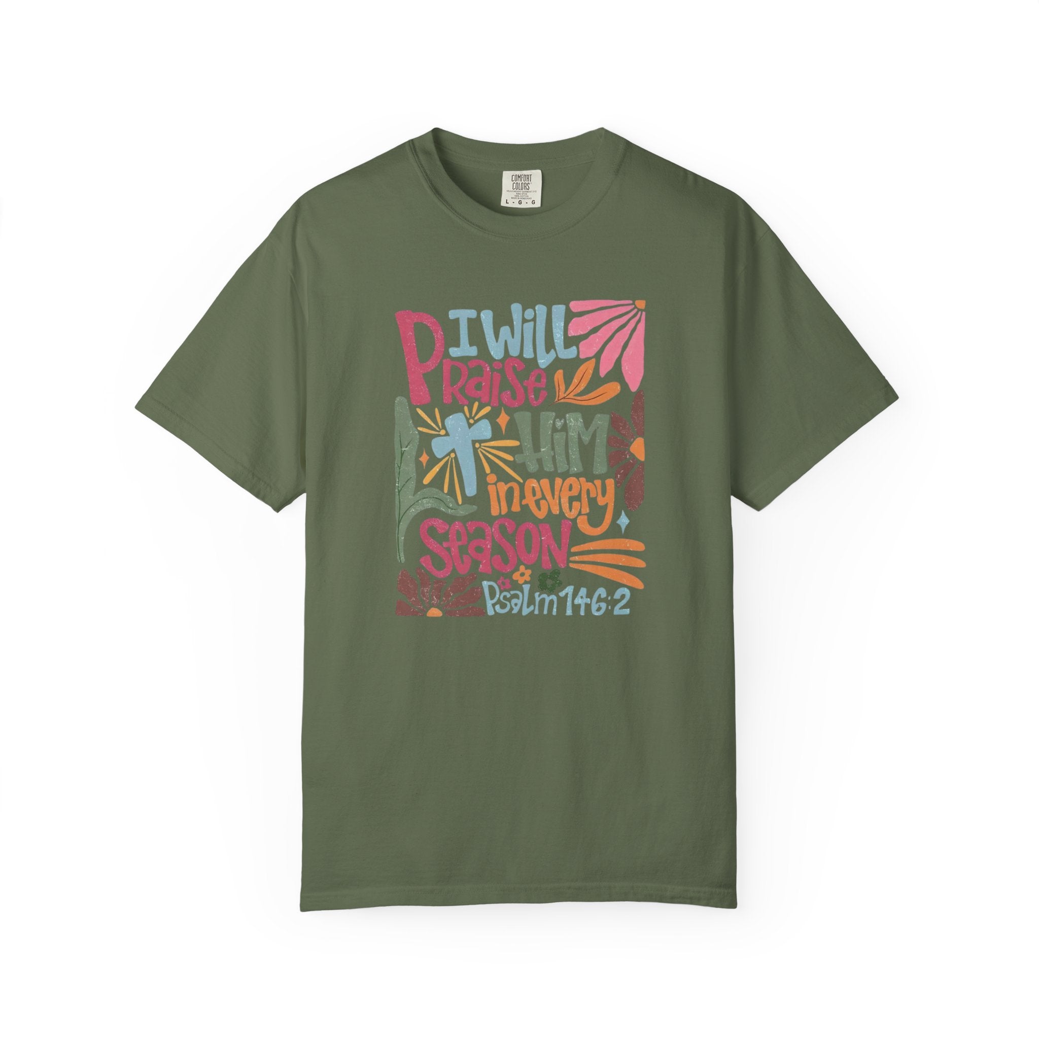 "I Will Praise Him In Every Season" Christian Faith Graphic Tee