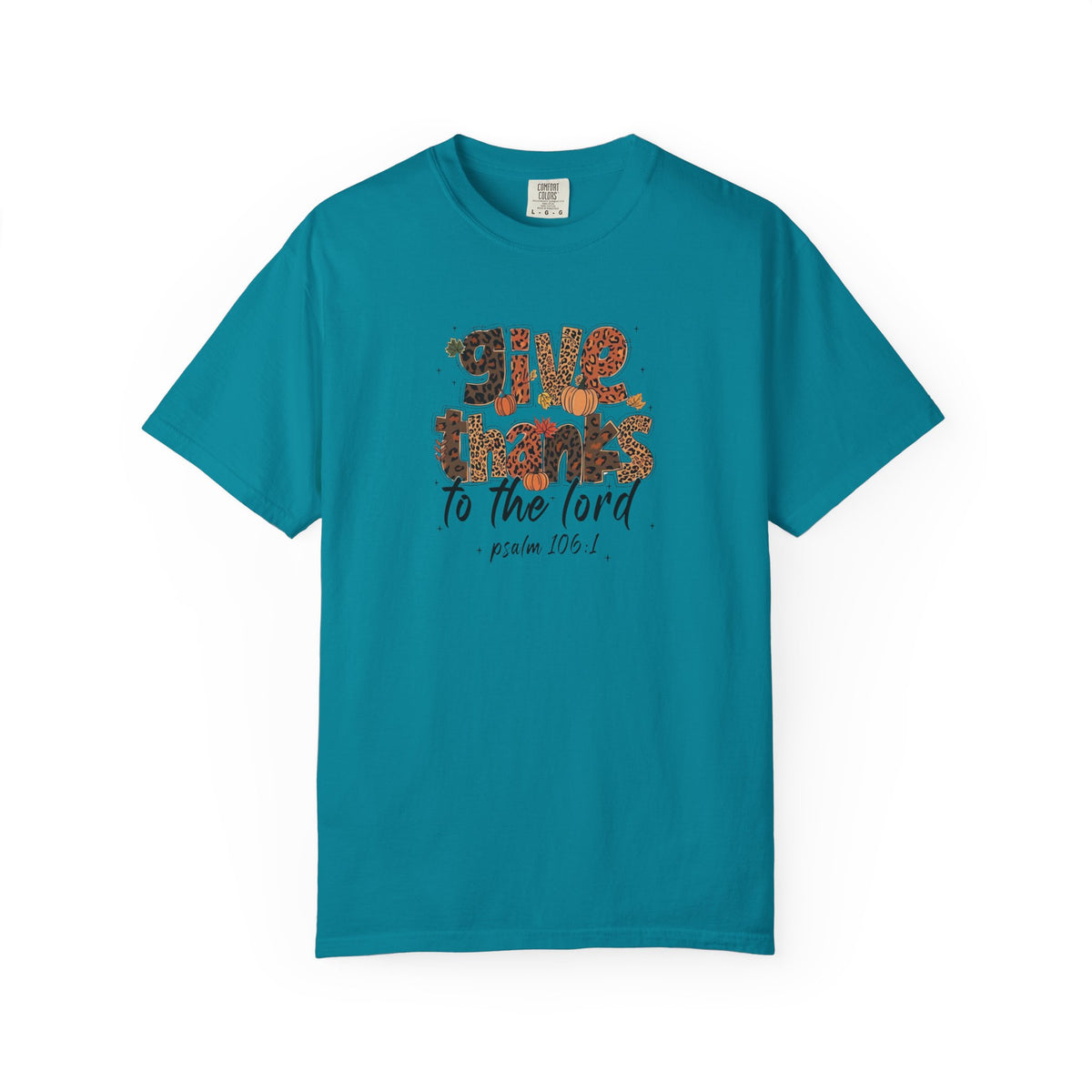 Give Thanks to the Lord T-Shirt — Psalm 106:1 Thanksgiving Faith Tee