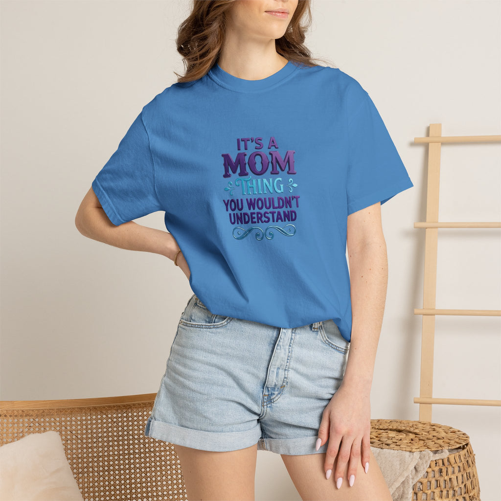 Mom Thing T-Shirt — "It's a Mom Thing You Wouldn't Understand"