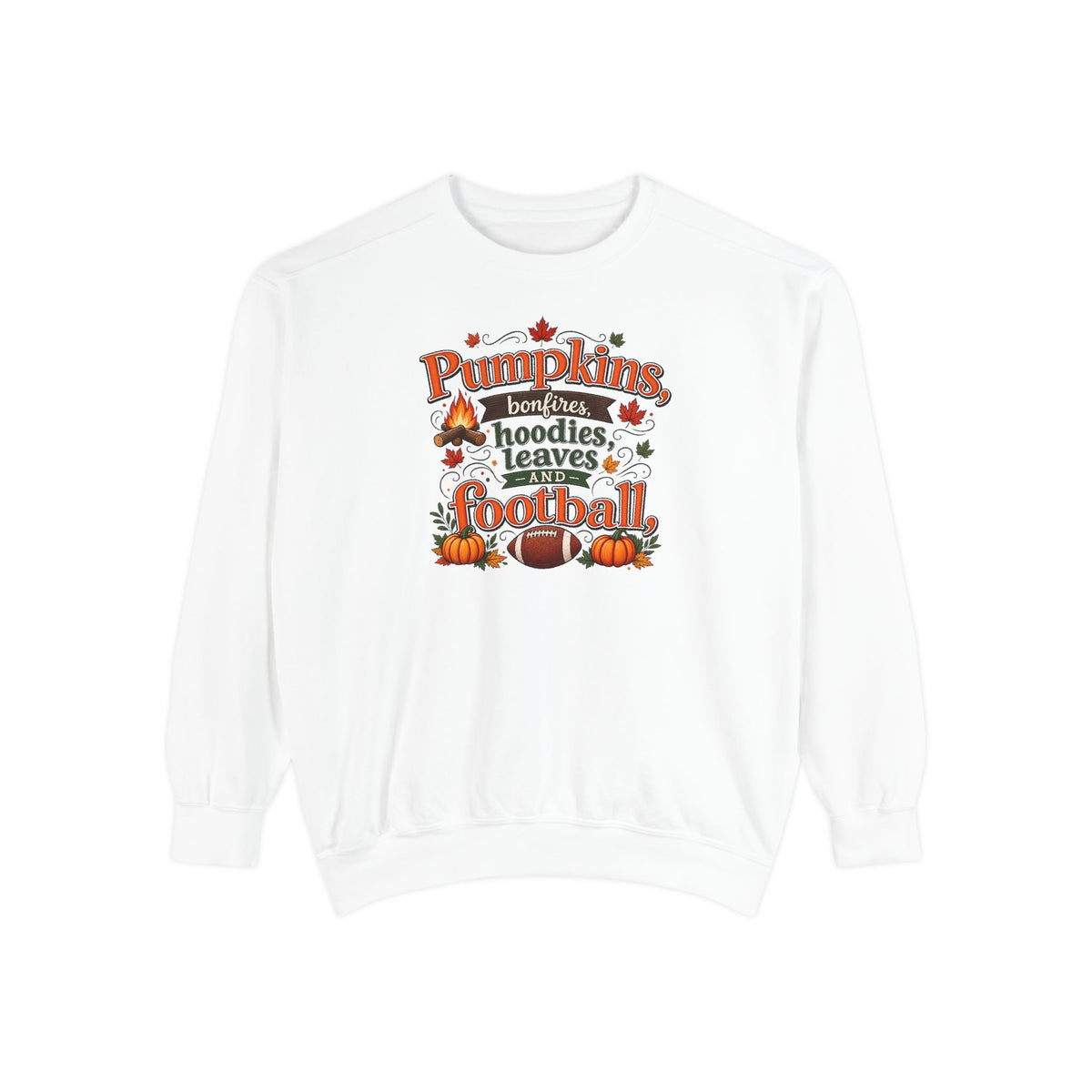 Fall Sweatshirt – "Pumpkins, Bonfires, Hoodies, Leaves, Football" Cozy Autumn Pullover